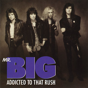 Mr.Big - Addicted To That Rush