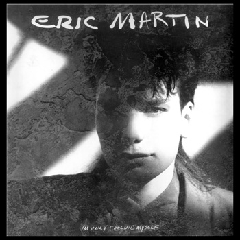 Eric Martin - I'm Only Fooling Myself