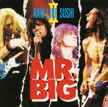 Mr.Big - Raw Like Sushi II